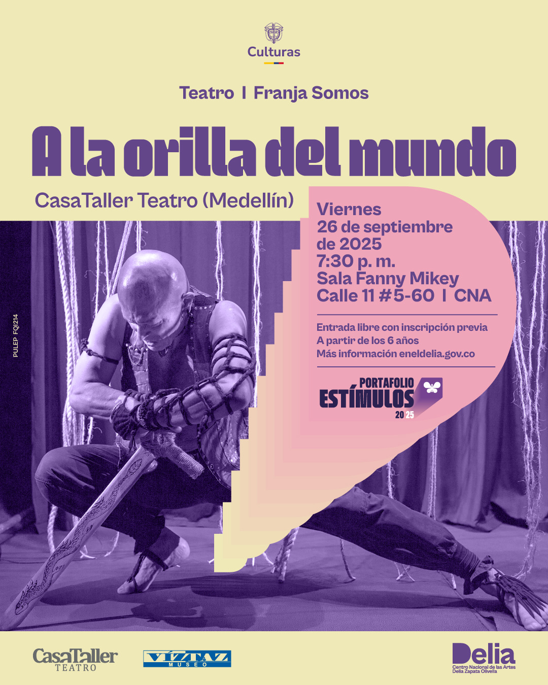 El viernes 26 de septiembre de 2025 a las 7:30 p.m. en la Sala Fanny Mikey se presentará 'A la orilla del mundo', obra ganadora del Programa Nacional de Estímulos 2025, dirigida por Patricio Estrella y Sandra Zea. La obra relata la historia de un guerrero capaz de enfrentar él solo a todo un ejército.